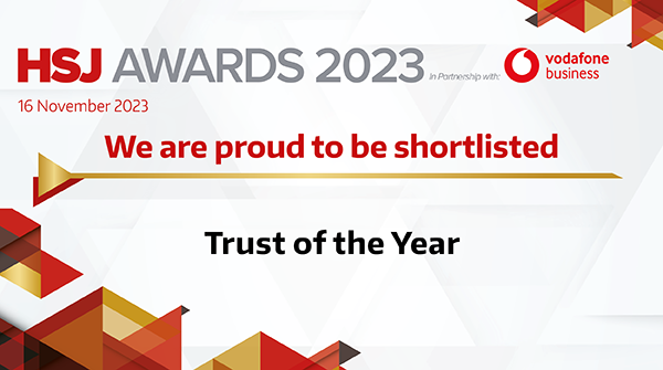 hsj-awards-23_shortlisted_600x335_24trust-of-the-year_53093194593_o.png